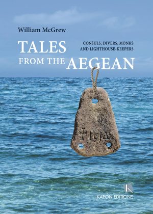 TALES FROM THE AEGEAN | Consuls, Divers, Monks and Lighthouse-keepers